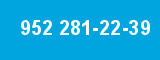 952 281-22-39
